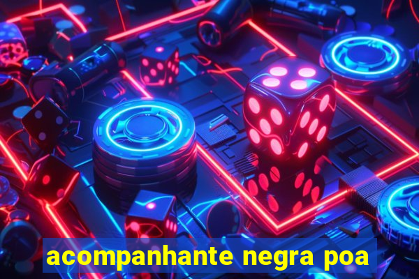 acompanhante negra poa